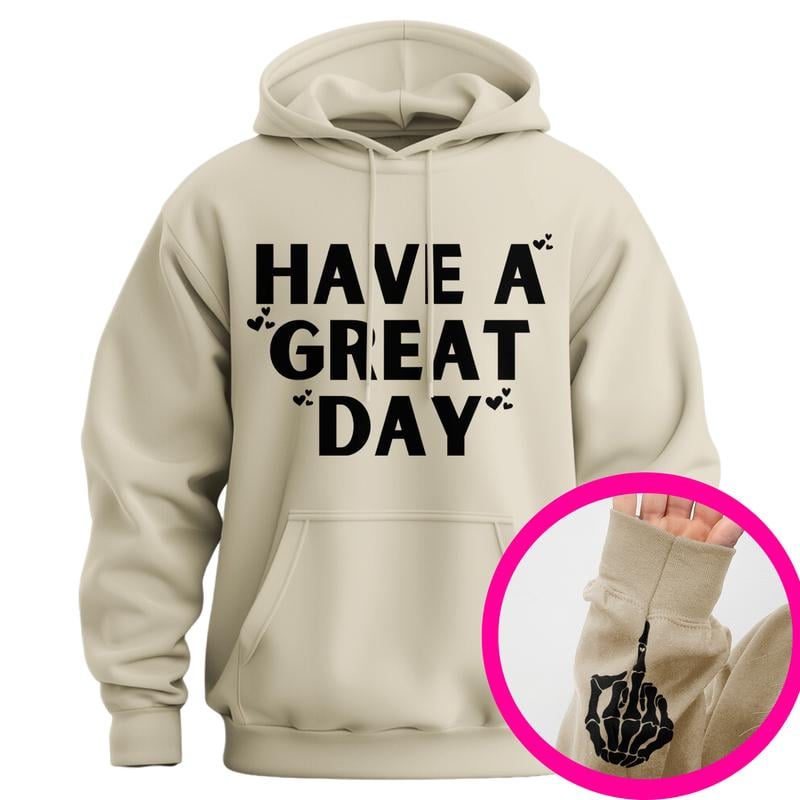 Have A Great Day Middle Finger Hoodie